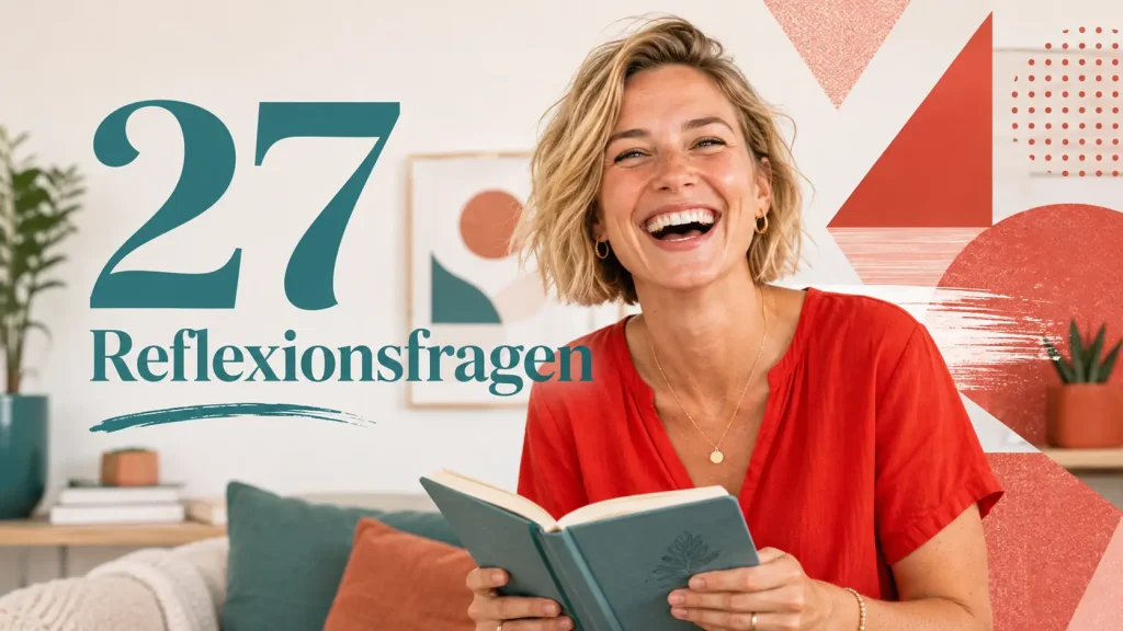 27 Reflexionsfragen für das Jahresende: Was hat dieses Jahr dir gegeben?